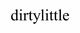 DIRTYLITTLE