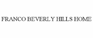 FRANCO BEVERLY HILLS HOME