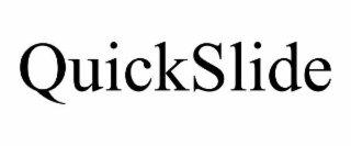 QUICKSLIDE