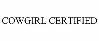 COWGIRL CERTIFIED