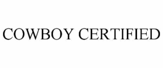 COWBOY CERTIFIED