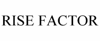 RISE FACTOR