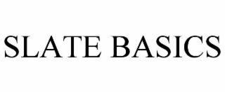 SLATE BASICS