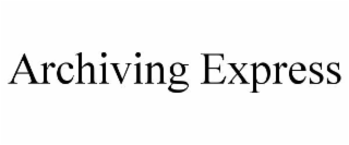 ARCHIVING EXPRESS