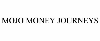 MOJO MONEY JOURNEYS