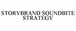 STORYBRAND SOUNDBITE STRATEGY