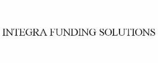 INTEGRA FUNDING SOLUTIONS
