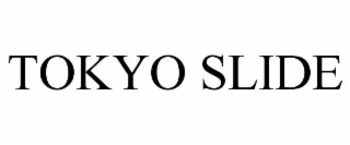 TOKYO SLIDE
