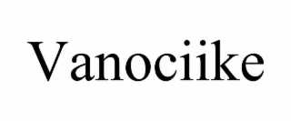 VANOCIIKE