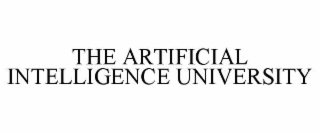 THE ARTIFICIAL INTELLIGENCE UNIVERSITY