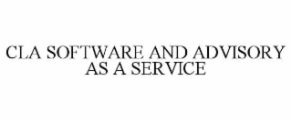 CLA SOFTWARE AND ADVISORY AS A SERVICE