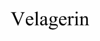 VELAGERIN