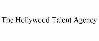 THE HOLLYWOOD TALENT AGENCY