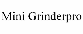 MINI GRINDERPRO