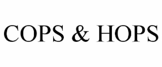 COPS & HOPS