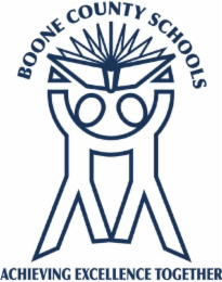 BOONE COUNTY SCHOOLS ACHIEVING EXCELLENCE TOGETHER