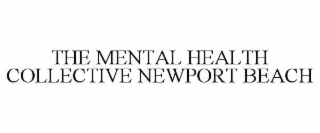 THE MENTAL HEALTH COLLECTIVE NEWPORT BEACH