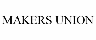 MAKERS UNION