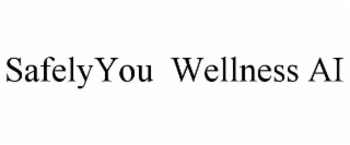 SAFELYYOU  WELLNESS AI