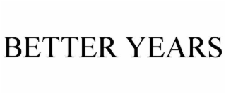 BETTER YEARS