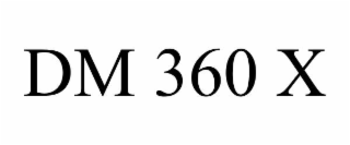 DM 360 X