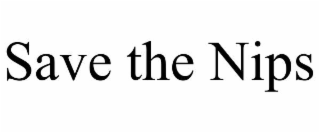 SAVE THE NIPS