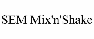 SEM MIX'N'SHAKE