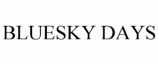 BLUESKY DAYS