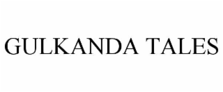 GULKANDA TALES