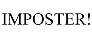 IMPOSTER!