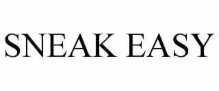 SNEAK EASY