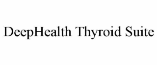 DEEPHEALTH THYROID SUITE