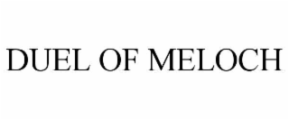 DUEL OF MELOCH