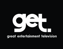 GET. GREAT ENTERTAINMENT TELEVISION