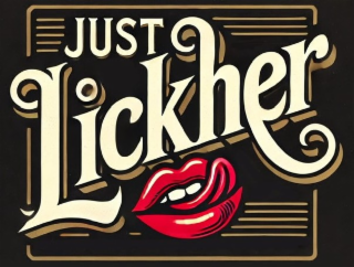 JUST LICKHER