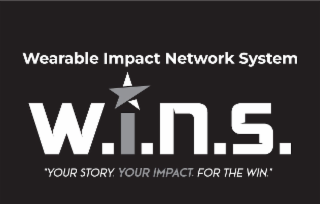 WEARABLE IMPACT NETWORK SYSTEM W.I.N.S.  "YOUR STORY.  YOUR IMPACT. FOR THE WIN."