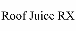 ROOF JUICE RX