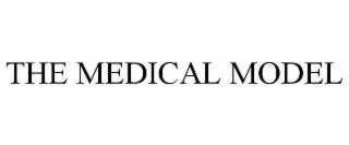 THE MEDICAL MODEL