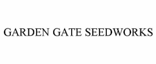 GARDEN GATE SEEDWORKS