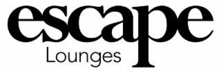 ESCAPE LOUNGES
