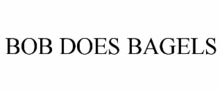 BOB DOES BAGELS