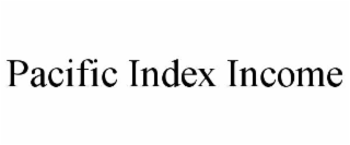PACIFIC INDEX INCOME