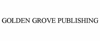 GOLDEN GROVE PUBLISHING
