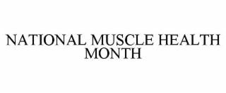 NATIONAL MUSCLE HEALTH MONTH