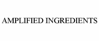 AMPLIFIED INGREDIENTS