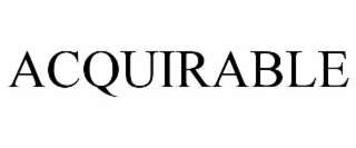 ACQUIRABLE