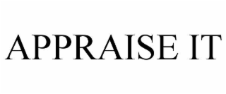 APPRAISE IT