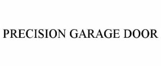 PRECISION GARAGE DOOR