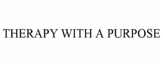 THERAPY WITH A PURPOSE