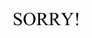 SORRY!